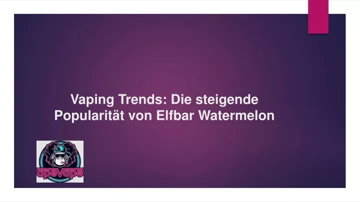 vaping trends die steigende popularit t von elfbar watermelon