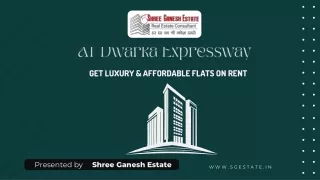 AT Dwarka Expressway get luxury & affordable Flats on Rent