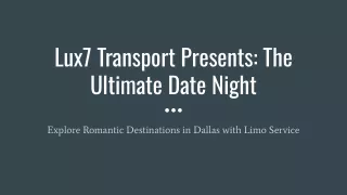 Lux7 Transport Presents_ The Ultimate Date Night