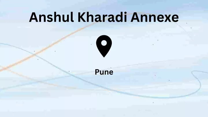 anshul kharadi annexe