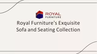 Royal Furniture's Exquisite Sofa and Seating Collection