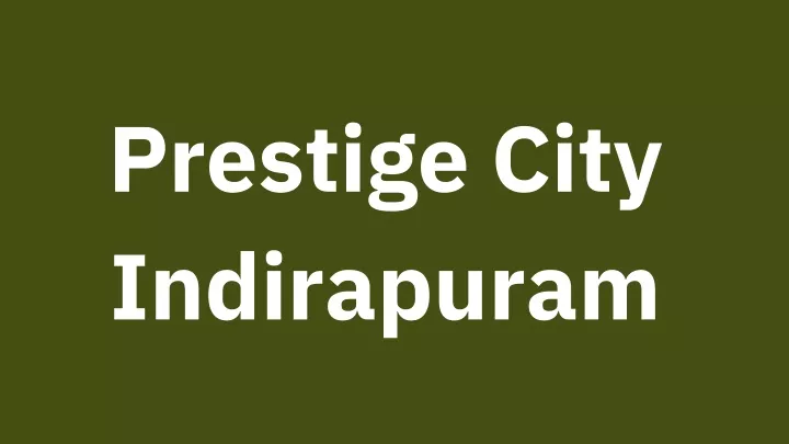prestige city indirapuram