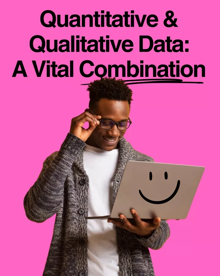 quantitative qualitative data a vital combination