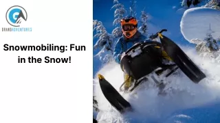 Snowmobiling: Fun in the Snow!