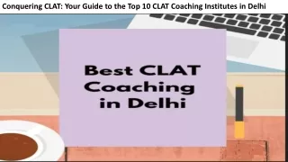 Conquering CLAT- Your Guide to the Top 10 CLAT Coaching Institutes in Delhi