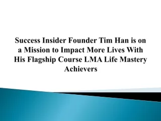 Success Insider Founder Tim Han is on a Mission to Impact More Lives