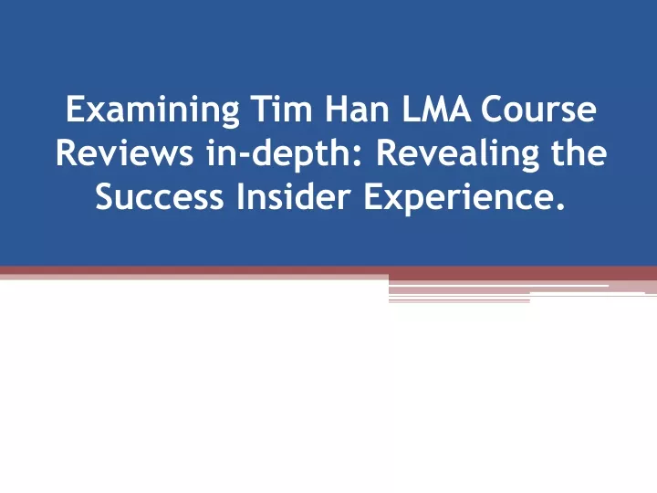 examining tim han lma course reviews in depth revealing the success insider experience