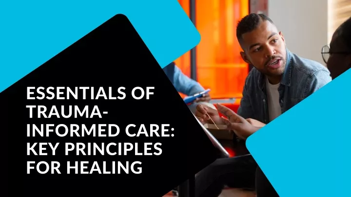 essentials of trauma informed care key principles