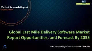 Last Mile Delivery Software Market Report Opportunities, and Forecast By 2033
