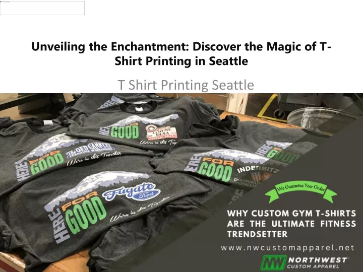 unveiling the enchantment discover the magic of t shirt printing in seattle