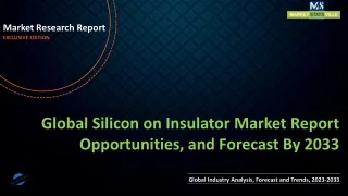 Silicon on Insulator Market Report Opportunities, and Forecast By 2033 MSG