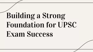 Building a Strong Foundation for UPSC Exam Success