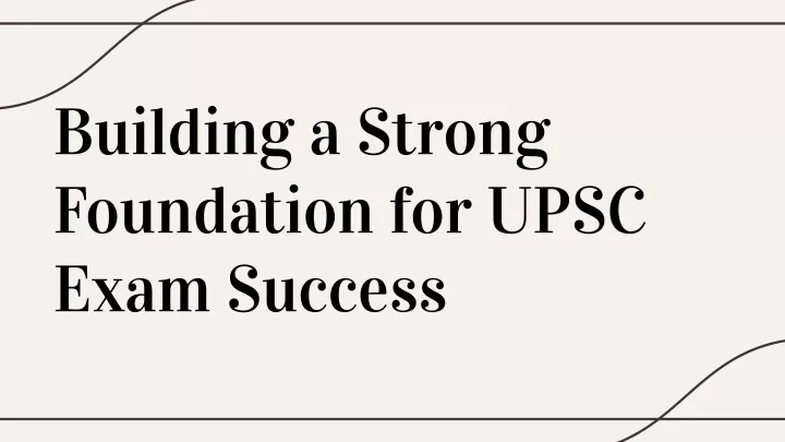 building a strong foundation for upsc exam success