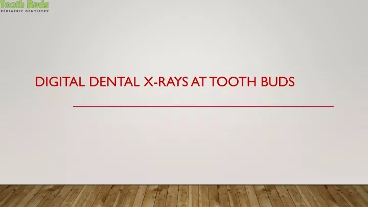 digital dental x rays at tooth buds