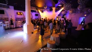 The Best Planned Corporate Events White Plains