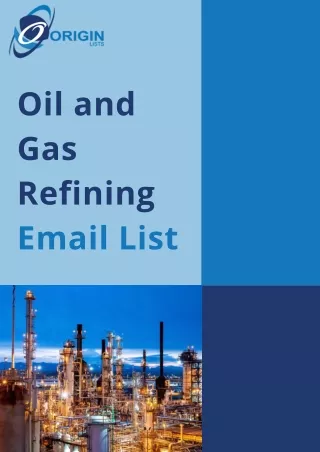 Oil and Gas Refining Email List, Oil and Gas Refining Contact List