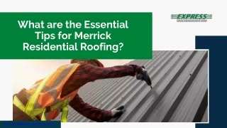 What are the Essential Tips for Merrick Residential Roofing?