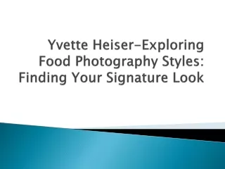 Yvette Heiser-Exploring Food Photography Styles: Finding Your Signature Look