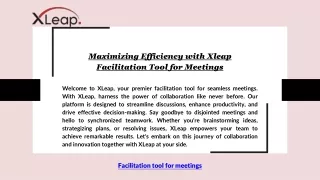 Maximizing Efficiency with Xleap Facilitation Tool for Meetings