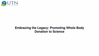 Embracing the Legacy Promoting Whole Body Donation to Science
