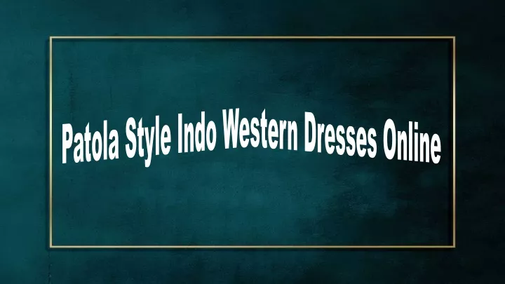 patola style indo western dresses online