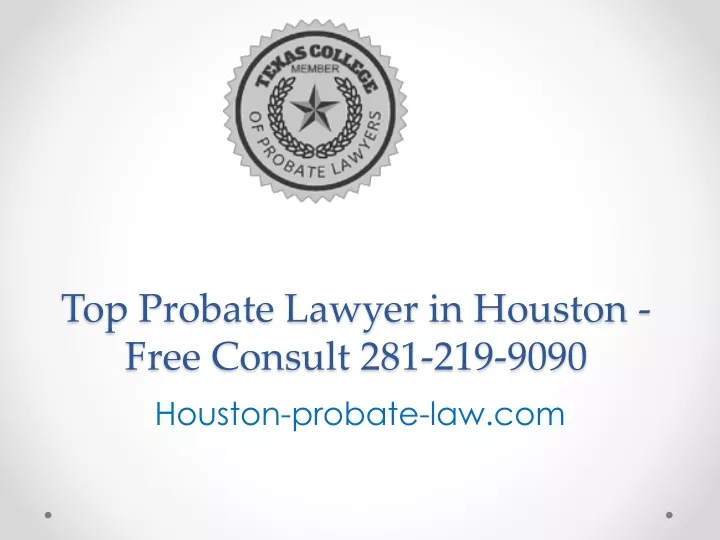 top probate lawyer in houston free consult 281 219 9090