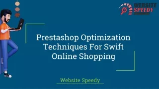 Prestashop Optimization Techniques For Swift Online Shopping