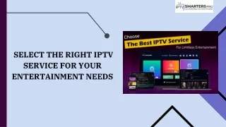 Select the Right IPTV Service for Your Entertainment Needs