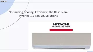 Optimizing Cooling  Effciency The Best  Non-Inverter 1.5 Ton  AC Solutions