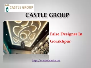 False Designer in Gorakhpur - Castle Group