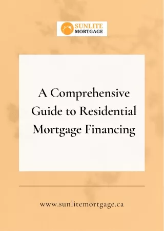 A Comprehensive Guide to Residential Mortgage Financing