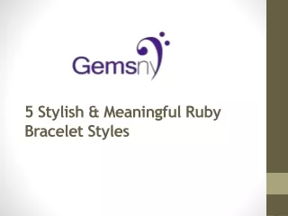 5 Stylish & Meaningful Ruby Bracelet Styles