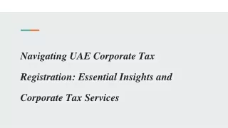 Navigating UAE Corporate Tax Registration_ Essential Insights and Corporate Tax Services