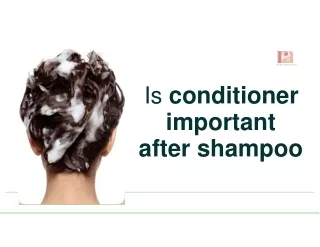 is conditioner important after shampoo
