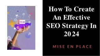 How to create an effective SEO strategy in 2024?