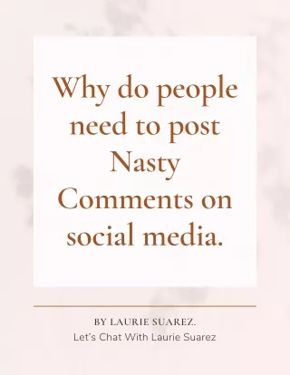 Why do people need to post Nasty Comments on social media. By laurie Suarez.