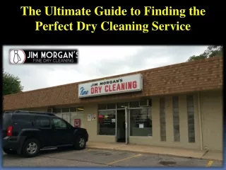 The Ultimate Guide to Finding the Perfect Dry Cleaning Service