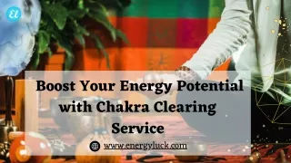 _Boost Your Energy Potential with Chakra Clearing Service