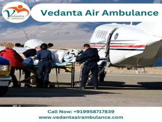 Vedanta Air Ambulance in Kolkata with Life-Saving Medical Features