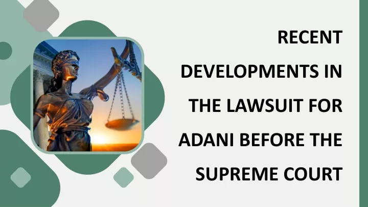 recent developments in the lawsuit for adani