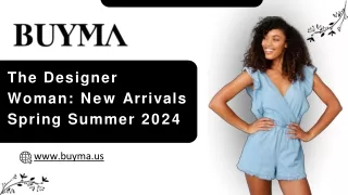 The Designer Woman New Arrivals Spring Summer 2024