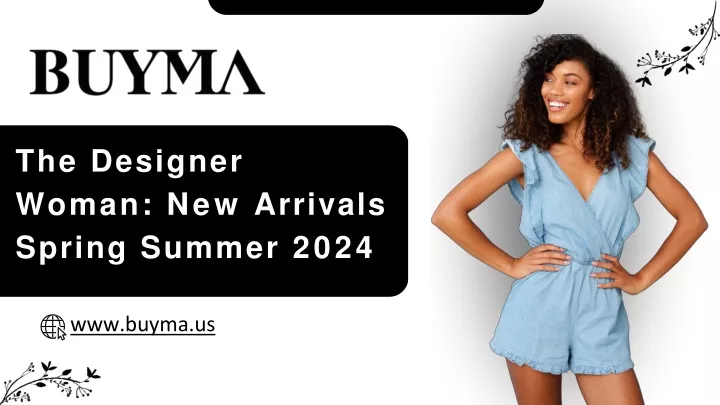 the designer woman new arrivals spring summer 2024