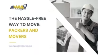 The Hassle-Free Way to Move Packers and Movers