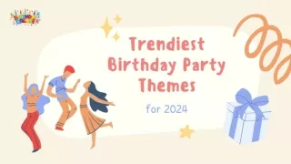 Trendiest Birthday Party Themes for 2024