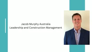 Jacob Murphy Australia - Leadership and Construction Management