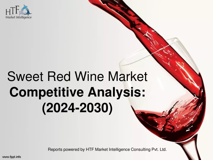 sweet red wine market competitive analysis 2024 2030