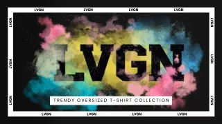 LVGN Trendy Oversized T-Shirt Collection