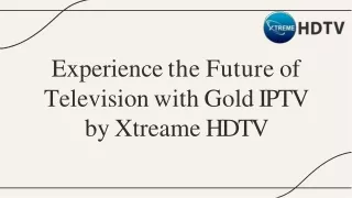 Discover Endless Entertainment Options with Gold IPTV by Xtreame HDTV