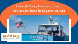 Cherish Every Occasion Event Cruises for Rent in Edgartown, MA