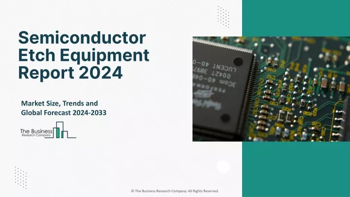 semiconductor etch equipment report 2024